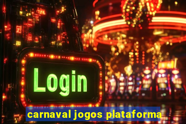 carnaval jogos plataforma